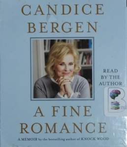 A Fine Romance written by Candice Bergen performed by Candice Bergen on CD (Unabridged)